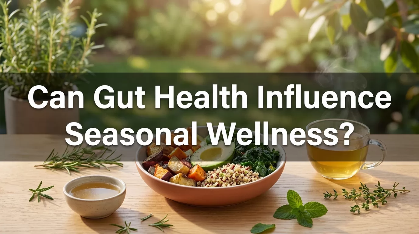 You are currently viewing Can Gut Health Influence Seasonal Wellness?